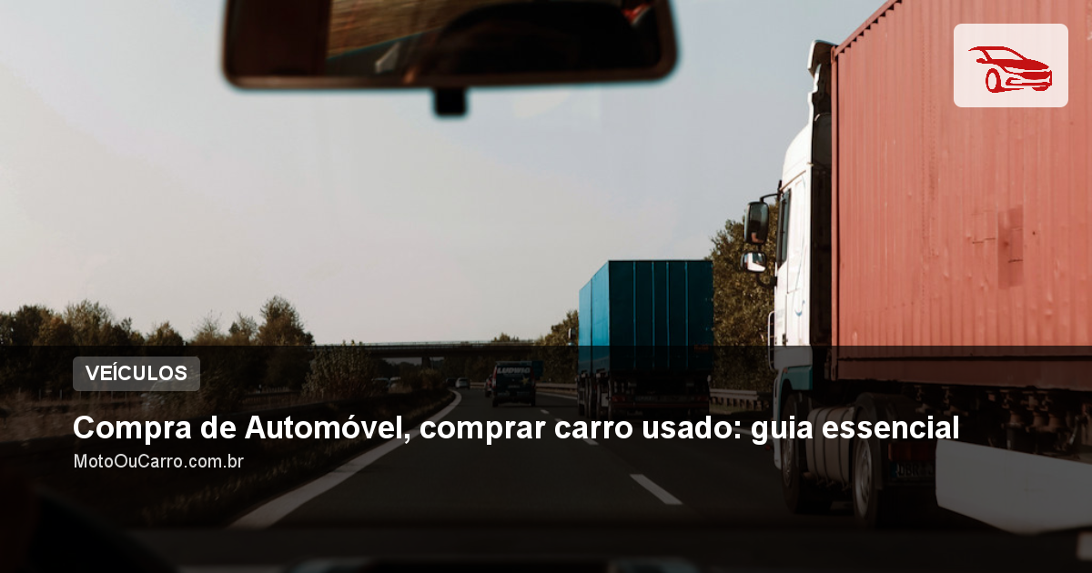 Compra de Automóvel, comprar carro usado: guia essencial
