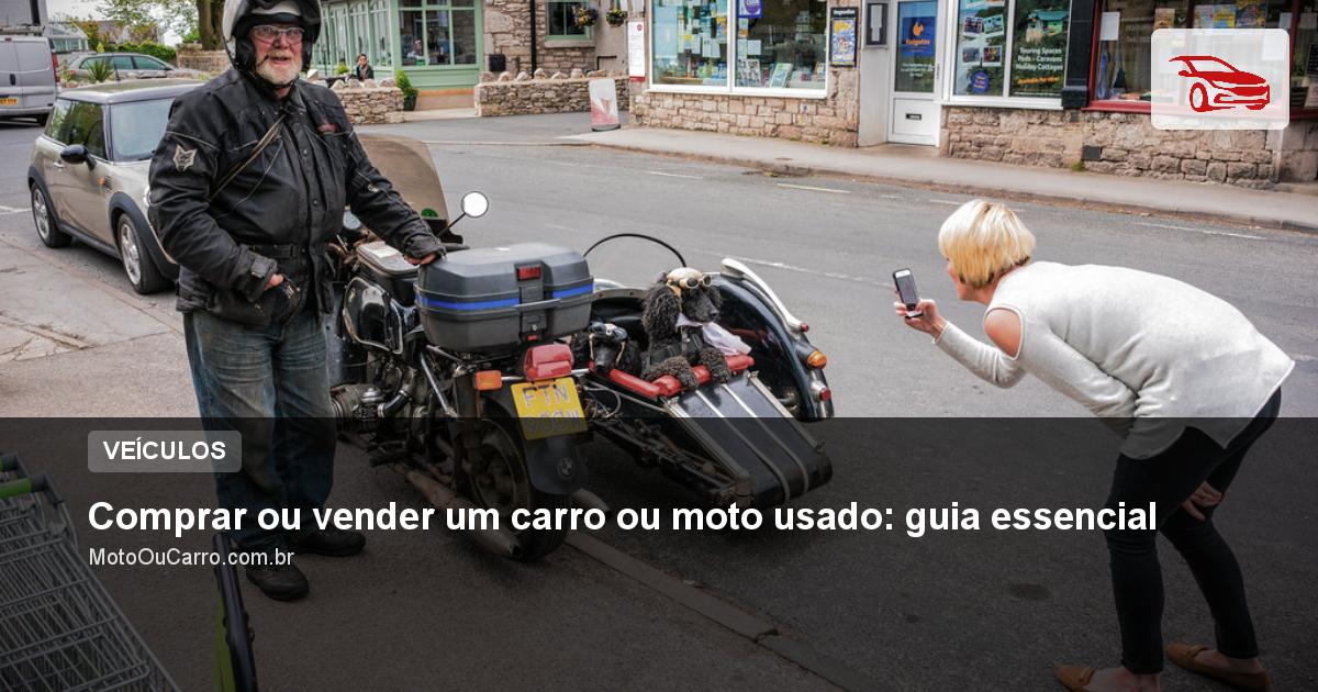 Comprar ou vender um carro ou moto usado: guia essencial